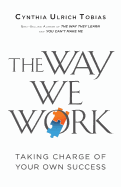 The Way We Work: Taking Charge of Your Own Success