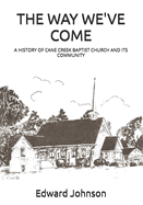 The Way We've Come: A History of Cane Creek Baptist Church and Its Community