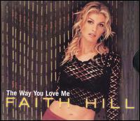 The Way You Love Me [US CD5/Cassette] - Faith Hill