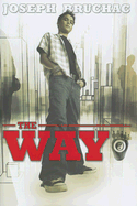 The Way - Bruchac, Joseph