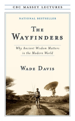 The Wayfinders - Davis, Wade, Professor, PhD