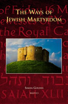 The Ways of Jewish Martyrdom - Goldin, Simha