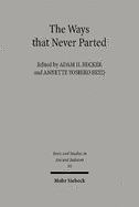 The Ways That Never Parted: Jews and Christians in Late Antiquity and the Early Middle Ages