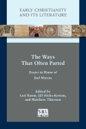 The Ways That Often Parted: Essays in Honor of Joel Marcus