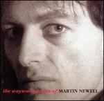 The Wayward Genius of Martin Newell