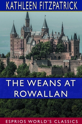 The Weans at Rowallan (Esprios Classics): Illustrated by A. Guy Smith - Fitzpatrick, Kathleen