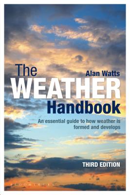 The Weather Handbook: An Essential Guide to How Weather is Formed and Develops - Watts, Alan