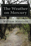 The Weather on Mercury