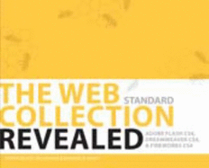 The Web Collection Revealed Standard Edition: Adobe Dreamweaver CS4, Dreamweaver CS4, & Fireworks CS4