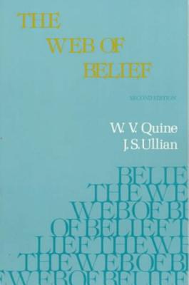 The Web of Belief - Quine, W V, Professor, and Ullian, J S