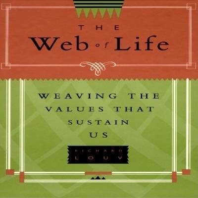 The Web of Life: Weaving the Values That Sustain Us - Love, Richard