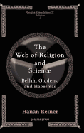 The Web of Religion and Science - Bellah, Habermas and Giddens