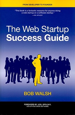 The Web Startup Success Guide - Walsh, Robert