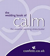 The Wedding Book of Calm: The Essential Wedding Stress-buster
