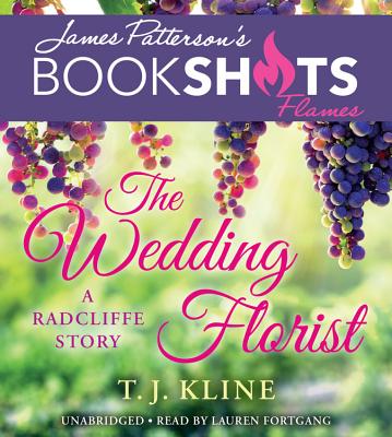 The Wedding Florist: A Radcliffe Story - Kline, T J, and Patterson, James (Foreword by)