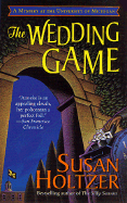 The Wedding Game: A Mystery at the University of Michigan - Holtzer, Susan