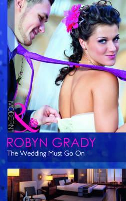 The Wedding Must Go On - Grady, Robyn