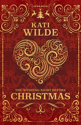 The Wedding Night Before Christmas - Wilde, Kati