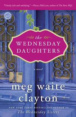 The Wednesday Daughters - Clayton, Meg Waite