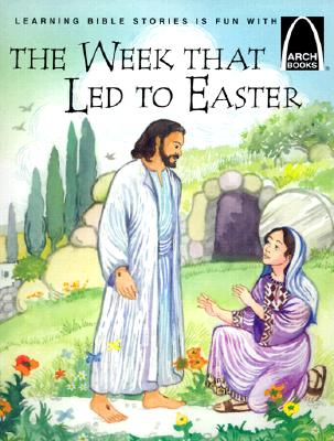 The Week That Led to Easter - Larrison, Joanne