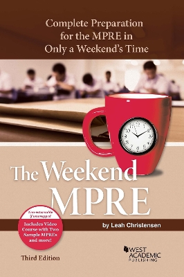 The Weekend MPRE: Complete Preparation for the MPRE in Only a Weekend's Time - Christensen, Leah