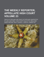 The Weekly Reporter, Appellate High Court Volume 23