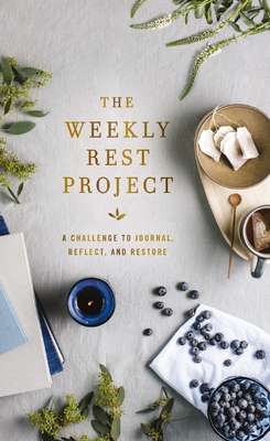 The Weekly Rest Project: A Challenge to Journal, Reflect, and Restore - Zondervan