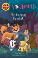 The Weeping Wombat: The Nocturnals Grow & Read Early Reader, Level 3