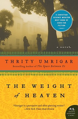 The Weight of Heaven - Umrigar, Thrity
