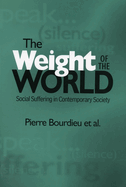 The Weight of the World: Social Suffering in Contemporary Societies