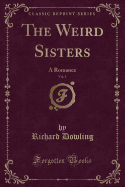 The Weird Sisters, Vol. 1: A Romance (Classic Reprint)