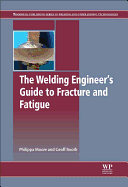 The Welding Engineer's Guide to Fracture and Fatigue