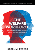 The Welfare Workforce: Why Mental Health Care Varies Across Affluent Democracies