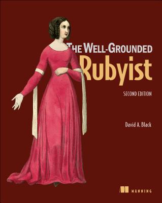 The Well-Grounded Rubyist - Black, David A