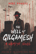 The Well of Gilgamesh: A Wampyr Novel