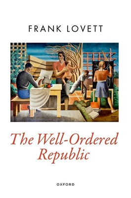 The Well-Ordered Republic - Lovett, Frank