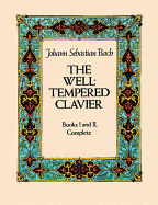 The Well-Tempered Clavier Books 1 and 2 Complete: Books I and II, Complete