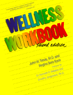 The Wellness Workbook - Travis, John W, M.D., and Ryan, Regina Sara