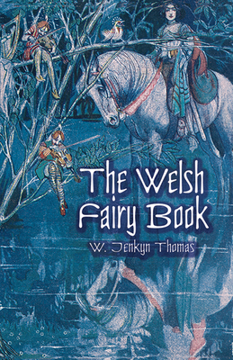 The Welsh Fairy Book - Thomas, W Jenkyn