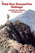 The Welsh Three Thousand Foot Challenges: A Guide for Walkers and Hill Runners