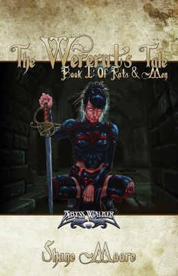 The Wererat's Tale: Book I: Of Rats & Men - Moore, Shane