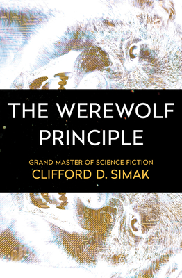 The Werewolf Principle - Simak, Clifford D