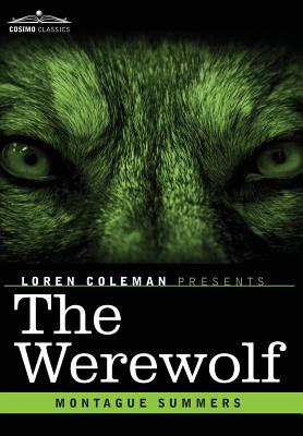 The Werewolf - Summers, Montague, Professor, and Coleman, Loren (Introduction by)