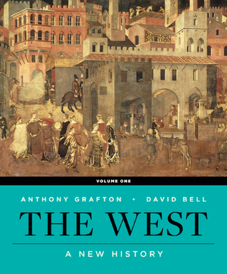 The West: A New History - Bell, David A, and Grafton, Anthony