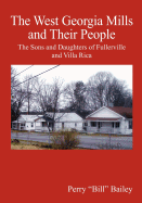 The West Georgia Mills and Their People: The Sons and Daughters of Fullerville and Villa Rica