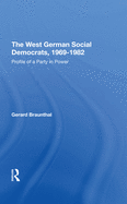 The West German Social Democrats, 1969-1982: Profile of a Party in Power