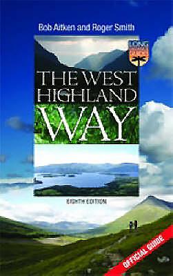 The West Highland Way: Official Guide - Aitken, Robert, and Scottish Natural Heritage