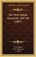The West Indian Quarterly, 1887-88 (1887)