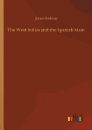 The West Indies and the Spanish Main