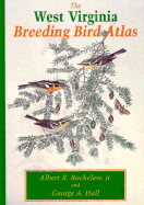 The West Virginia Breeding Bird Atlas - Buckelew, Albert, and Hall, George